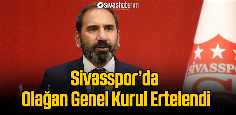 Sivasspor’da Olağan Genel Kurul Ertelendi
