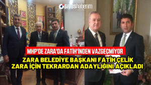 Zara Belediye Başkanı Fatih Çelik Yeniden Adaylığını Açıkladı