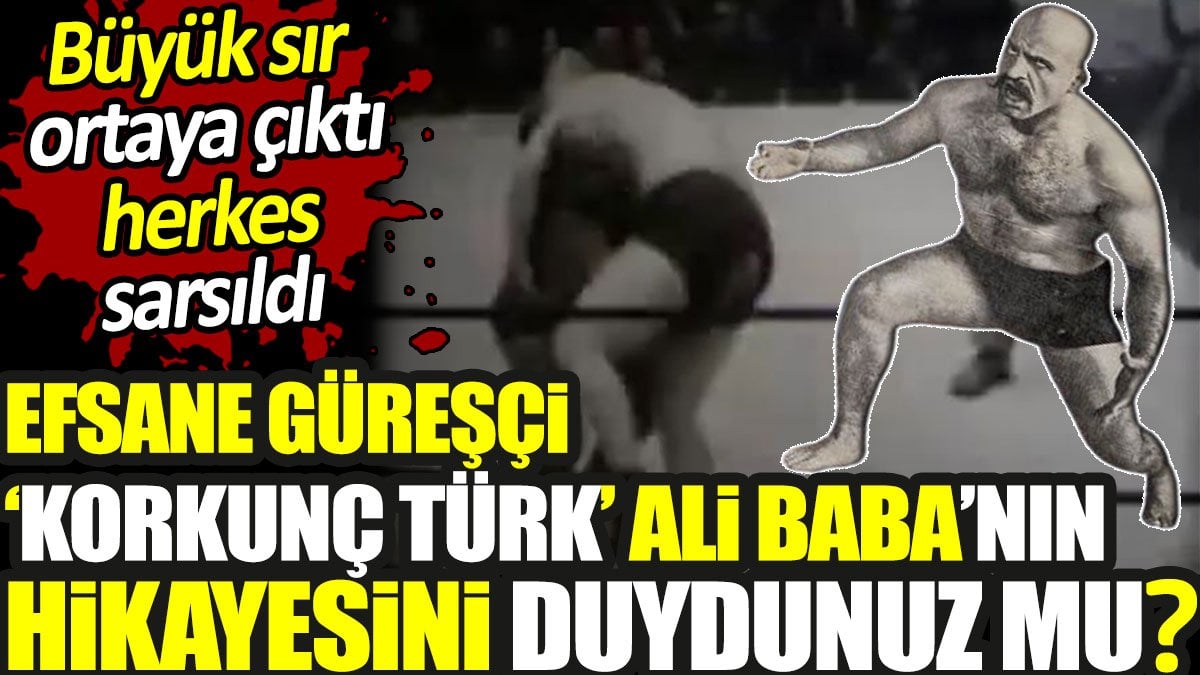 "Korkunç Türk" lakabıyla tanınan