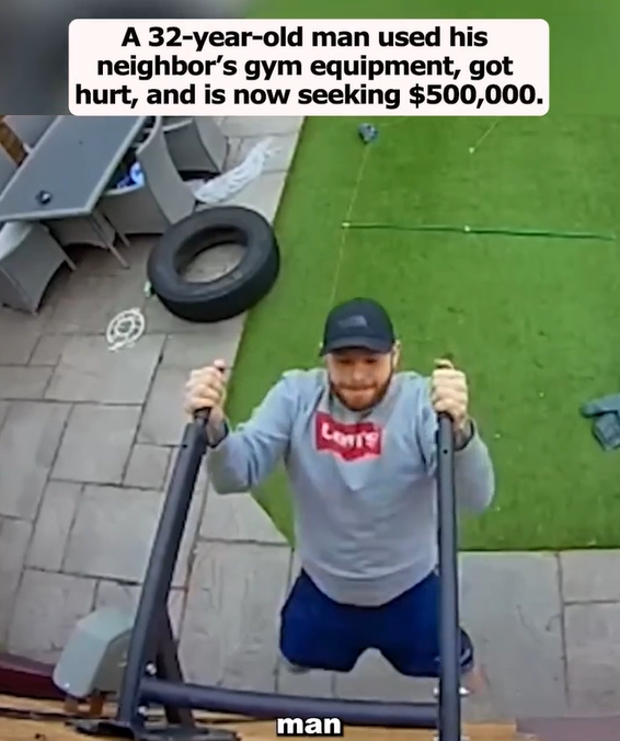 A 32-year-old man used his neighbor’s gym equipment, got hurt, and is now seeking $500,000